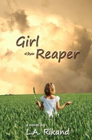 Girl The Reaper: Death can sometimes be a beginning, instead of just an end.