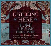 Just Being Here: Rumi and Human Friendship