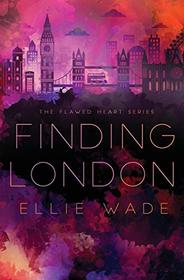 Finding London (The Flawed Heart Series)