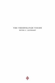 The Theopolitan Vision (Theopolis Fundamentals)