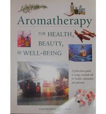 Aromatherapy for Health, Beauty, and Well-Being