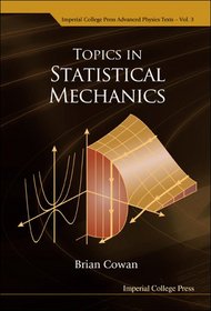 Topics in Statistical Mechanics (Imperial College Press Advanced Physics Texts)