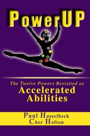 PowerUP: The Twelve Powers Revisited as Accelerated Abilities