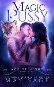 Magic Pussy (Age of Night) (Volume 5)