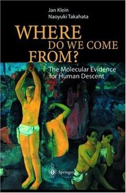 Where Do We Come From? : The Molecular Evidence for Human Descent