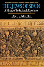 JEWS OF SPAIN : A HISTORY OF THE SEPHARDIC EXPERIENCE