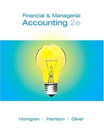 Financial and Managerial Accounting, Chapters 1-23, Complete Book (2nd Edition)