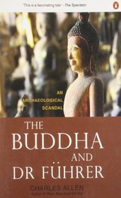 The Buddha and Dr. F'Uhrer: An Archaeological Scandal