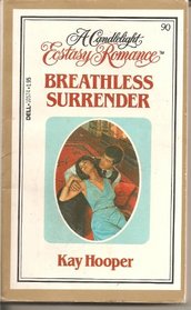 Breathless Surrender (Candlelight Ecstasy Romance, No 90)
