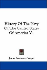 History Of The Navy Of The United States Of America V1