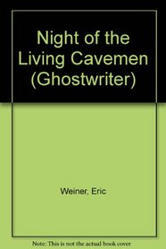 Night of the Living Cavemen (Ghost Writer)
