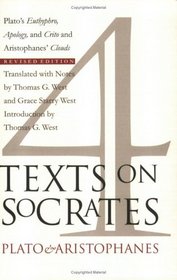 Four Texts on Socrates: Plato's Euthyphro, Apology, and Crito and Aristophanes' Clouds