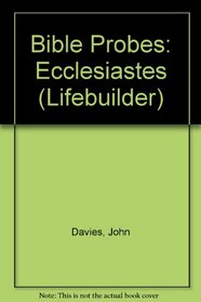 Bible Probes: Ecclesiastes (Lifebuilder)