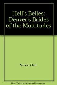 Hell's Belles: Denver's Brides of the Multitudes