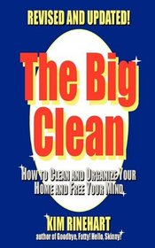 The Big Clean: How to Clean and Organize Your Home and Free Your Mind (Revised and Updated)