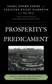 Prosperity's Predicament: Identity, Reform, and Resistance in Rural Wartime China (Asia/Pacific/Perspectives)