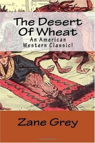 The Desert Of Wheat: An American Western Classic!