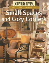 Country Living Easy Transformations: Small Spaces and Cozy Corners (Easy Transformations)