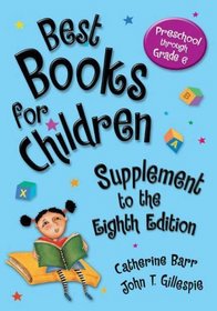 Best Books for Children, Supplement to the Eighth Edition: Preschool through Grade 6 (Children's and Young Adult Literature Reference)