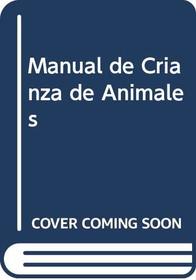 Manual de Crianza de Animales (Spanish Edition)