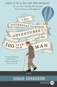 The Accidental Further Adventures of the Hundred-Year-Old Man (Hundred-Year-Old Man, Bk 2) (Larger Print)