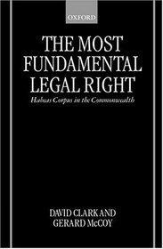 The Most Fundamental Legal Right: Habeas Corpus in the Commonwealth