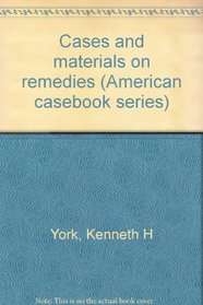 Cases and materials on remedies (American casebook series)