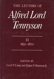 The Letters of Alfred Lord Tennyson, Volume II, 1851-1870 (Letters of Alfred Lord Tennyson)