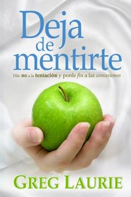 Deja de Mentirte (Spanish Edition)