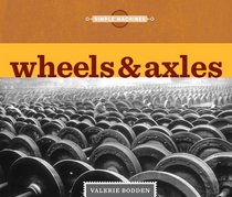 Simple Machines: Wheels & Axles