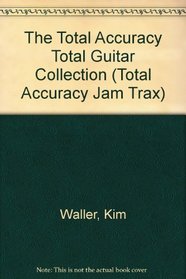 The Total Accuracy Total Guitar Collection (Total Accuracy Jam Trax)