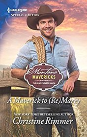 A Maverick to (Re)Marry (Montana Mavericks: The Lonelyhearts Ranch) (Harlequin Special Edition, No 2629)