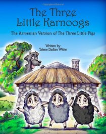 The Three Little Karnoogs: The Armenian Version of The Three Little Pigs