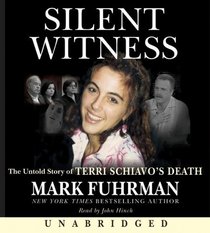 Silent Witness: The Untold Story of Terri Schiavo's Death (Audio CD) (Unabridged)