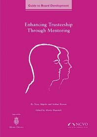 Enhancing Trusteeship Through Mentoring (Guide to Board Development)