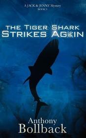 The Tiger Shark Strikes Again (Jack and Jenny, Bk 5)