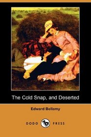 The Cold Snap, and Deserted (Dodo Press)