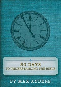 30 Days to Understanding the Bible