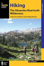 Hiking the Absaroka-Beartooth Wilderness: A Guide to One of Montana's Greatest Hiking Adventures (Regional Hiking Series)
