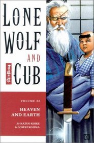 Lone Wolf And Cub Volume 22: Heaven  Earth