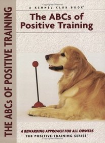 ABC's of Positive Training (Positive Training) (Positive Training)