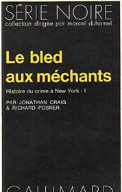 Le Bled aux mchants. Histoire du crime  new-york : volume 1