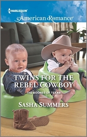 Twins for the Rebel Cowboy (Boones of Texas, Bk 2) (Harlequin American Romance, No 1580)
