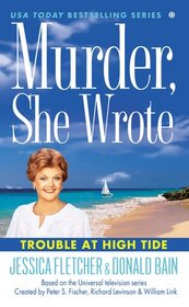 Trouble at High Tide (Murder, She Wrote, Bk 37)