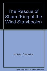 The Rescue of Sham (King of the Wind Storybooks)