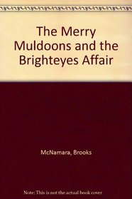 The Merry Muldoons and the Brighteyes Affair