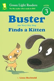 Buster the Very Shy Dog Finds a Kitten (Green Light Readers Level 3)