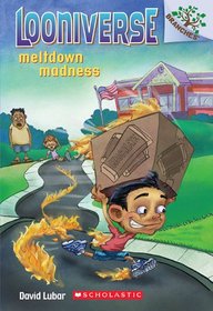 Looniverse #2: Meltdown Madness (A Branches Book)