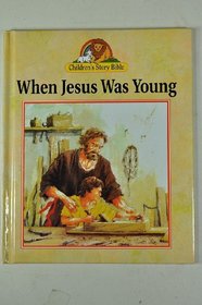 When Jesus Was Young (Children's Story Bible)