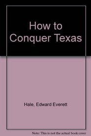 How to Conquer Texas